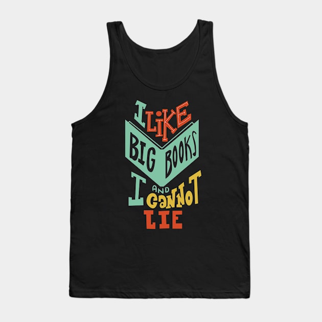 I Like Big Books and I Cannot Lie Tank Top by KsuAnn